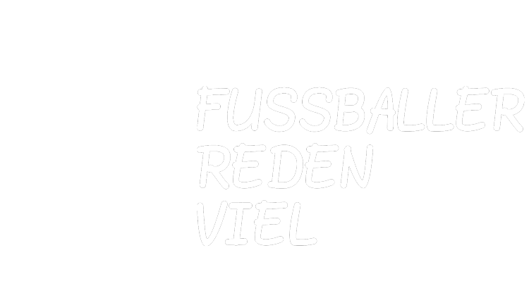 Fussballer reden viel – Der Ball ist rund und ein Spiel dauert 90 Minuten!